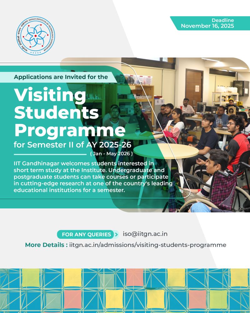 Applications Open | Visiting Students Programme at IIT Gandhinagar (Semester II, AY 2025–26)