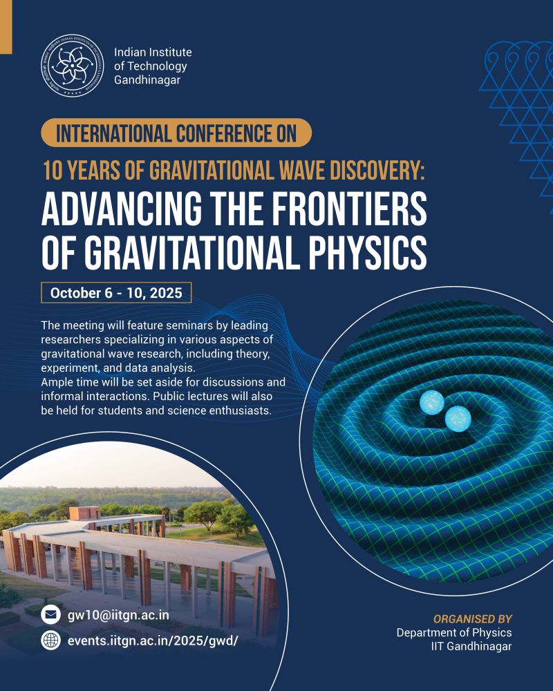 International Conference on 10 Years of Gravitational Wave Discovery , 6-10 October, 2025 | IIT Gandhinagar