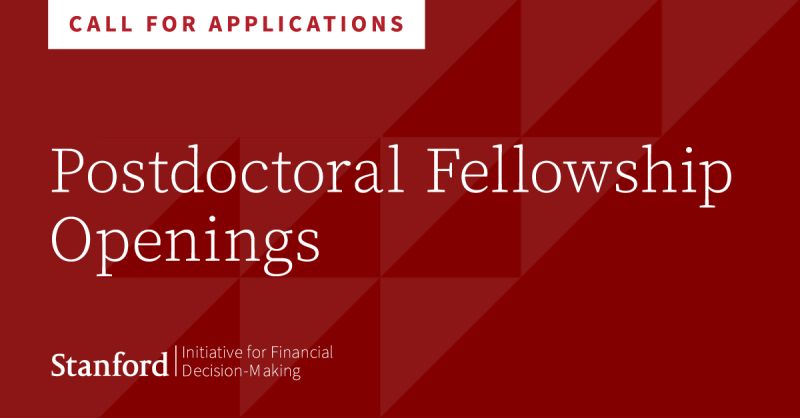 Postdoctoral Fellowship Openings – Stanford Initiative for Financial Decision-Making